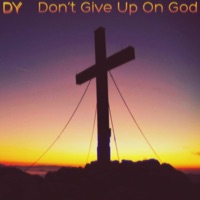 Don't Give Up On God - Single - BEATBYDY