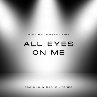 All Eyes On Me (feat. Eco Uno & Bam Bilyones) - Single
