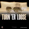 Turn 'er Loose