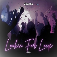 Looking For Love - Single - Swaezie