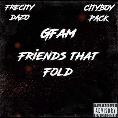 Friends That fold (feat. Cityboypack & Fre City Dazo) - Single