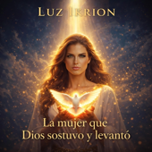 La mujer que Dios sostuvo y levantó