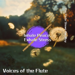 Inhale Peace, Exhale Stress – the Flute Shows the Way