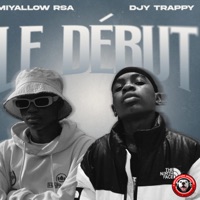 Le Début - EP - DjyTrappy & Miyallow RSA