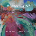 Brian Marsella & Sae Hashimoto - Tunnel Vision
