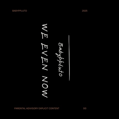 WE EVEN NOW - Single