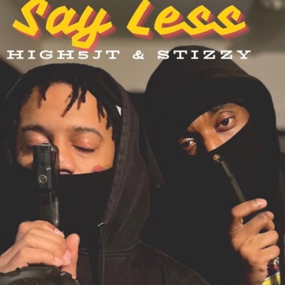 Say Less (feat. Stizzy)