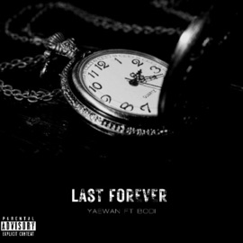 LAST FOREVER (feat. Bodi) YaeWan
