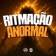 Ritmaçao Anormal feat Oliveira Mc 011 Single