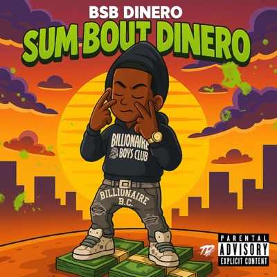 Sum Bout Dinero (feat. BsbDinero) - Single
