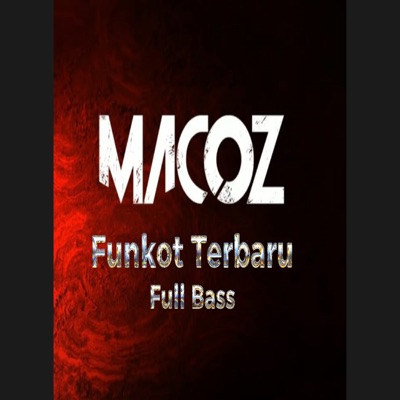 MACOZ - Funkot Terbaru Full Bass