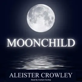 Moonchild: Completely Annotated Edition (Unabridged)