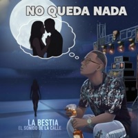 No Queda Nada (feat. LilAll Prince) - Single - la bestia el sonido de la calle