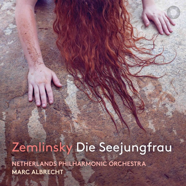 Zemlinsky: Die Seejungfrau