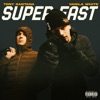 SUPER FAST