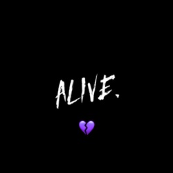 ALIVE.