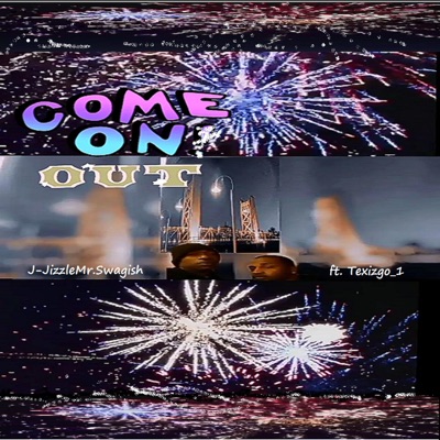COME ON OUT (feat. Texizgo_1) - Single