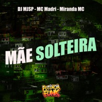 Mãe Solteira - Single - Mc Madri & Miranda MC