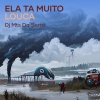 Ela Ta Muito Louca - Single - DJ Mts da Serra