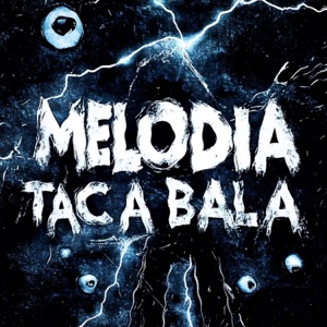 MELODIA TACA BALA - EP