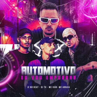 Automotivo Eu Vou Empurrar (feat. MC Arraia) - Single
