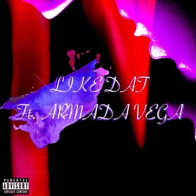 LIKE DAT (feat. ARMADA VEGA) - Single