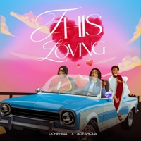This Loving - Single - Uchenna, Adeshola & Tbabz