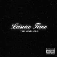 Leisure Time (feat. Vitø4N) - Single - Tyzen World