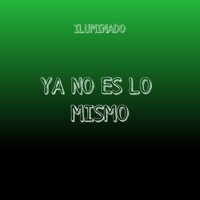 Ya no es lo mismo (feat. Iluminado) - Single - Dkalle Record