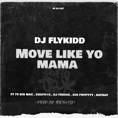 Move Like Yo Mama (feat. 75 Big Mac, DJ Toedoe, Zoe Pappyyy, Famous Baybay & Chapo1k) - Single
