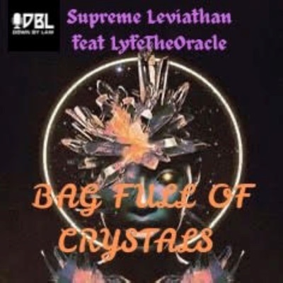 Bag Full Of Crystals (feat. LyfeTheOracle (prod by Supreme Mathematics) - Single