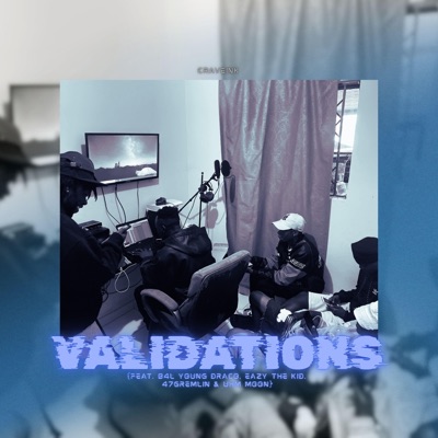 Validations (feat. B4L Young Draco, Eazy The Kid, 47Gremlin & Uhm Moon) - Single