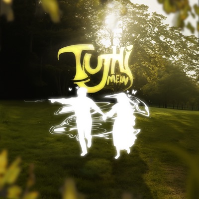 Tujhi Mein - Single