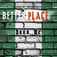 Better Place - Single - Zeek_uc & Amos Beatz