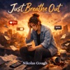 Just Breathe Out