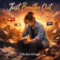 Just Breathe Out