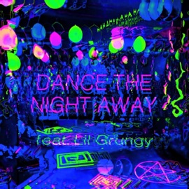 Dance The Night Away (feat. Lil Grungy) Lust 4 Blood