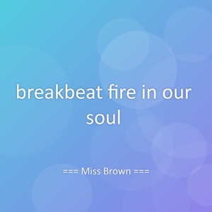 breakbeat fire in our soul - Single
