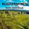Mats Skimmelå - Klingermyren
