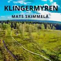 Klingermyren — Mats Skimmelå