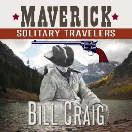 Maverick: Solitary Travelers: Maverick, Book 1 (Unabridged)