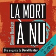 La mort à nu: Une enquête de David Hunter - Simon Beckett & Isabelle Maillet - traducteur