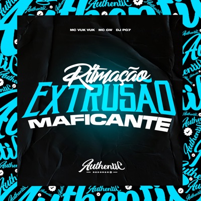 Ritmação Extrusão Maficante (feat. Mc Vuk Vuk & MC GW) - Single