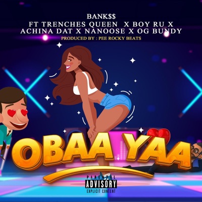 OBAA YAA (feat. TRENCHES QUEEN, BOY RU, ACHINA DAT, NANOOSE & OG BUNDY) - Single