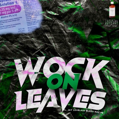Wock On Leaves (feat. Blizzo & Naz HB) - Single