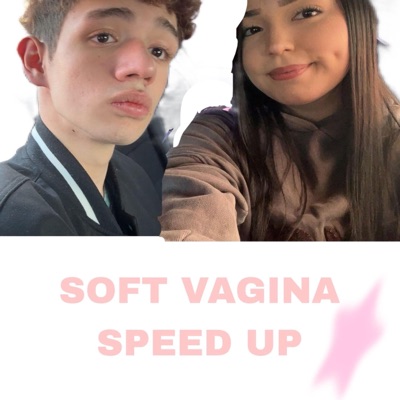 Soft Vagina (Speed Up) - Single
