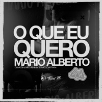 Oque Eu Quero Mario Alberto - Single - DJ AZIN, MC Anny Official & Mc CAITAN