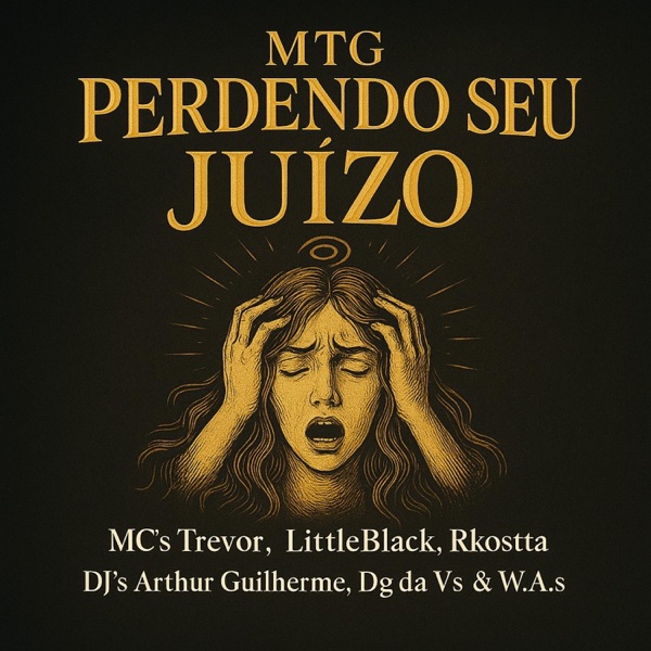 Mtg - Perdendo Seu Juízo (feat. Mc Trevor, DJ ARTHUR GUILHERME & Mc Rkostta)