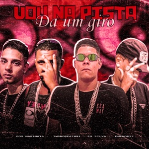 Vou na Pista da um Giro (feat. Eo Silva & 100PanoProdutora)