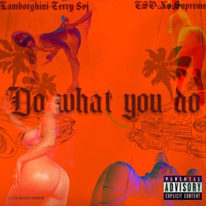 Do What You Do (feat. Eso.XO.Supreme)